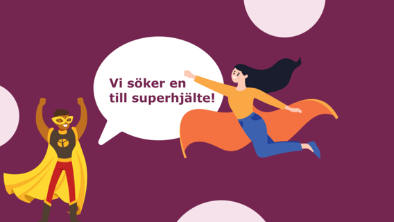 Två superhjälteklädda personer med mask och cape. Texten: Vi söker en till superhjälte